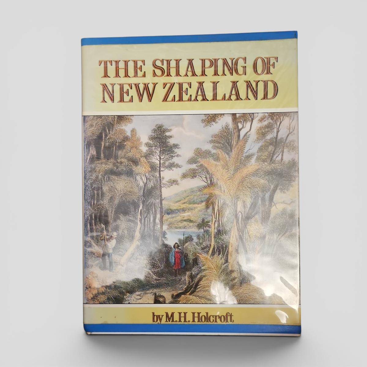 THE SHAPING OF NEW ZEALAND by M.H. Holcroft - book cover