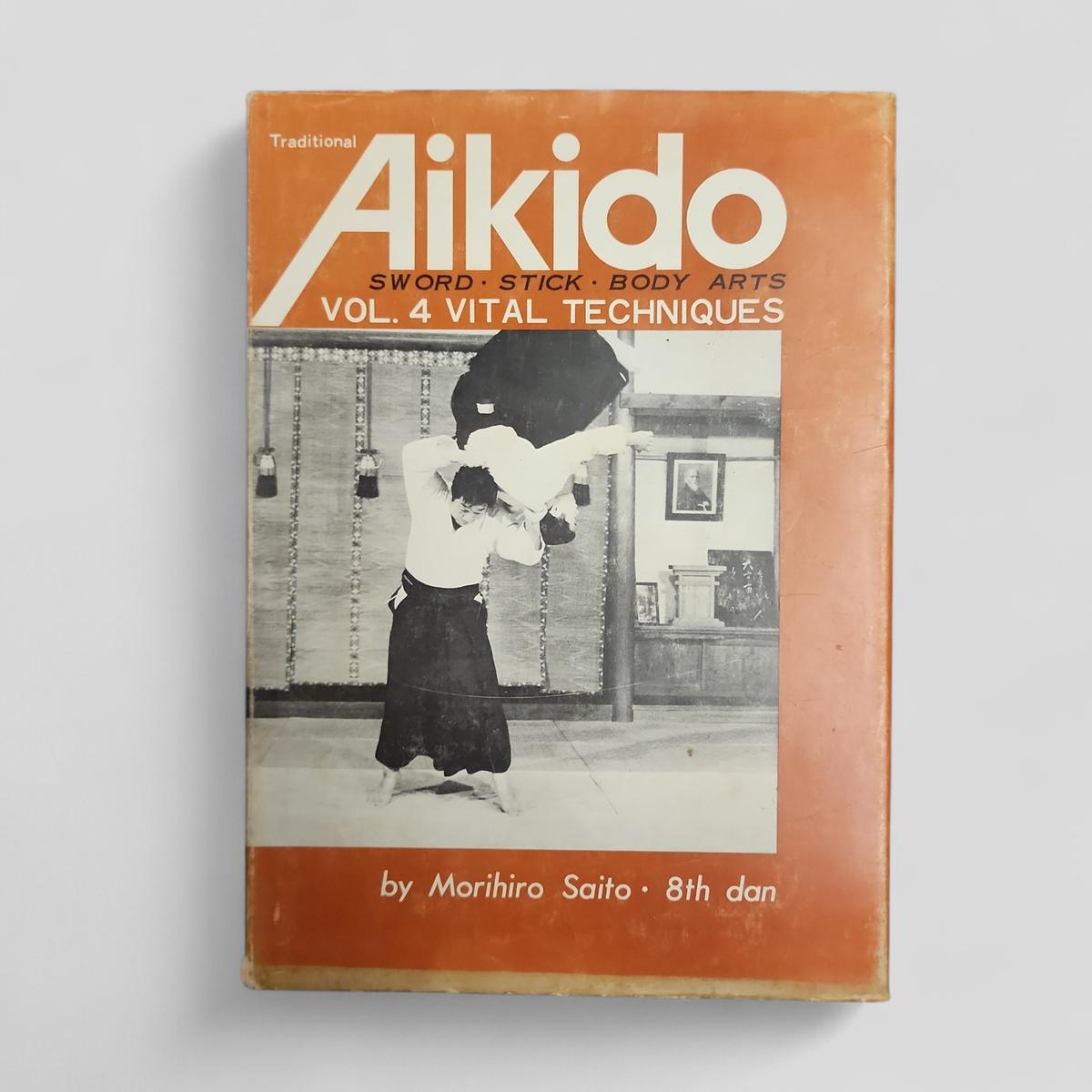 Traditional Aikido, Vol. 4 Vital Techniques by Morihiro Saito - book cover