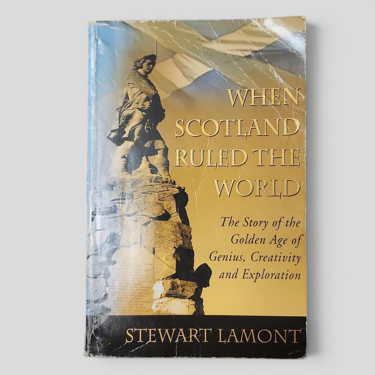 When Scotland Ruled the World by Stewart Lamont - book cover