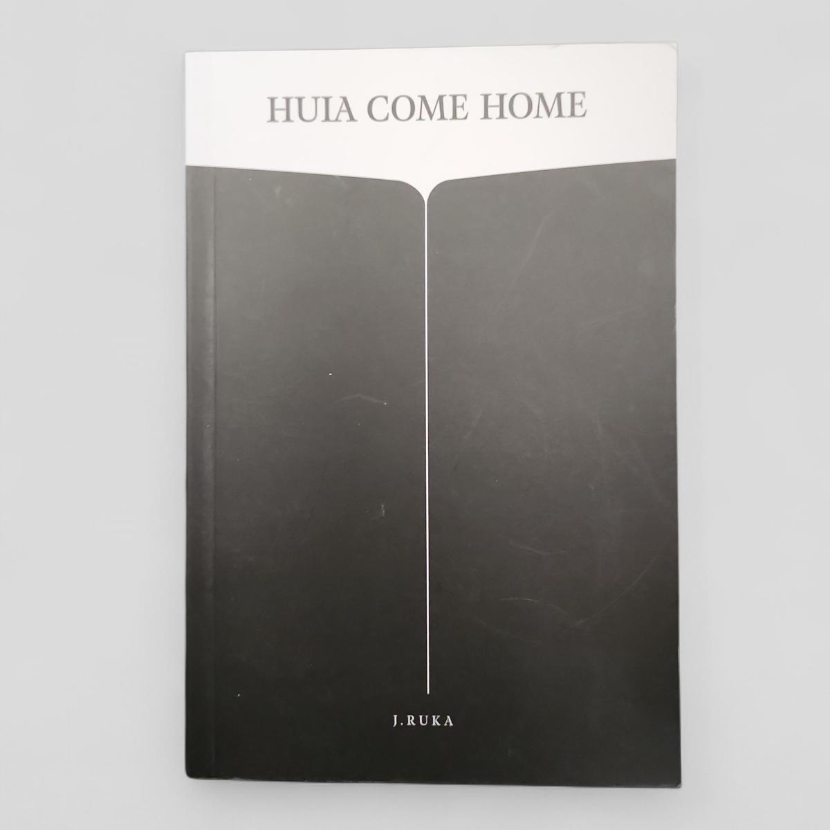 Huia Come Home by J. Ruka - book cover