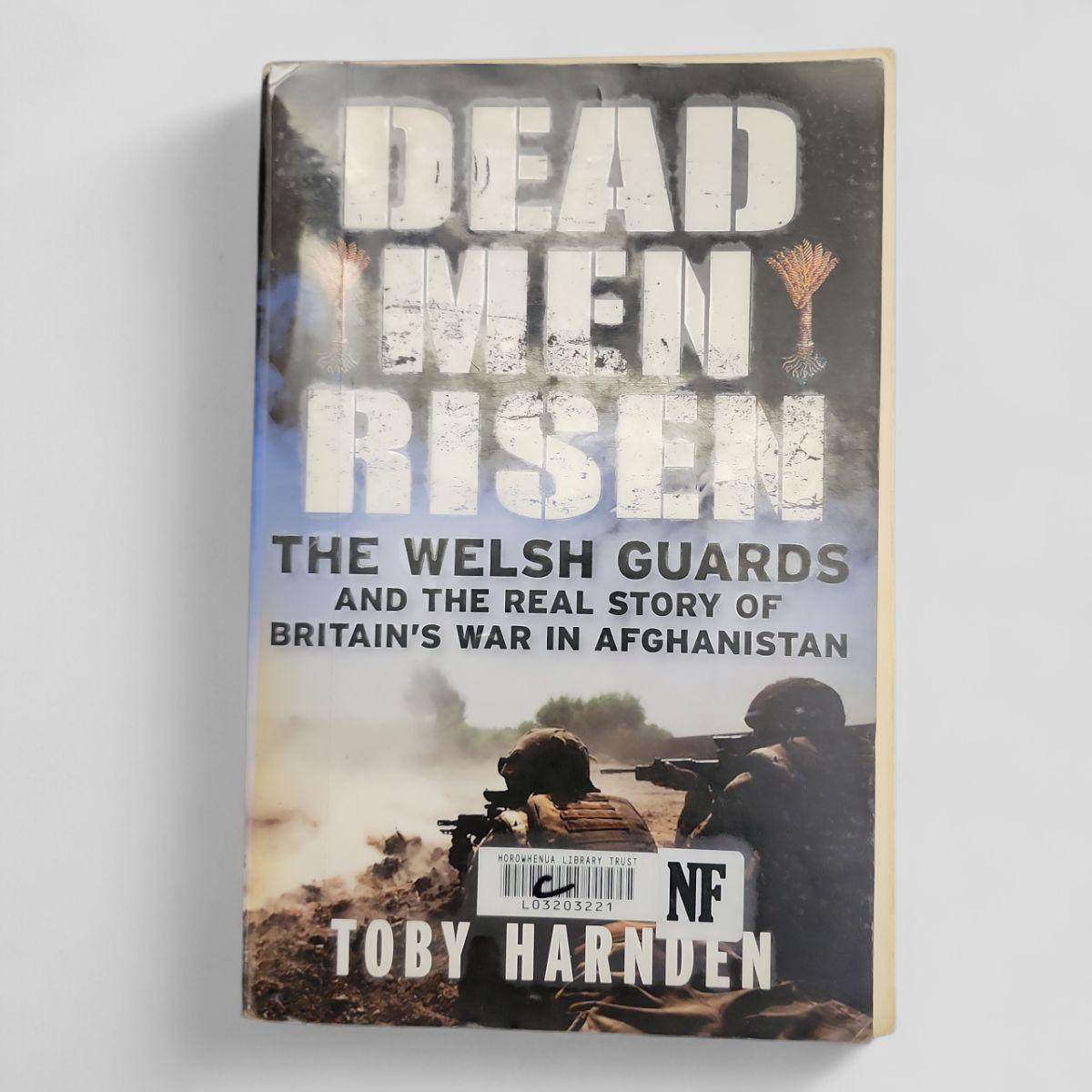 Dead Men Risen: The Welsh Guards and the Real Story of Britain's War in Afghanistan by Toby Harnden - book cover
