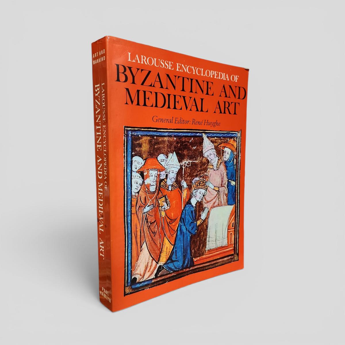 Larousse Encyclopedia of Byzantine and Medieval Art by René Huyghe (General Editor) - book cover
