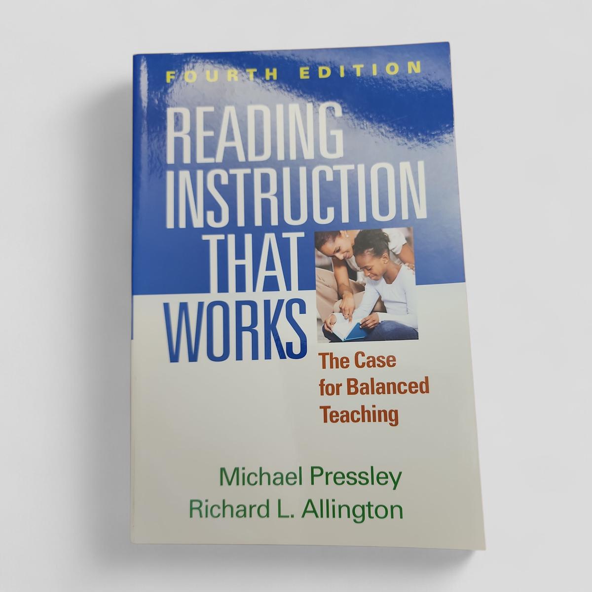 Reading Instruction That Works, Fourth Edition: The Case for Balanced Teaching by Michael Pressley, Richard L. Allington - book cover