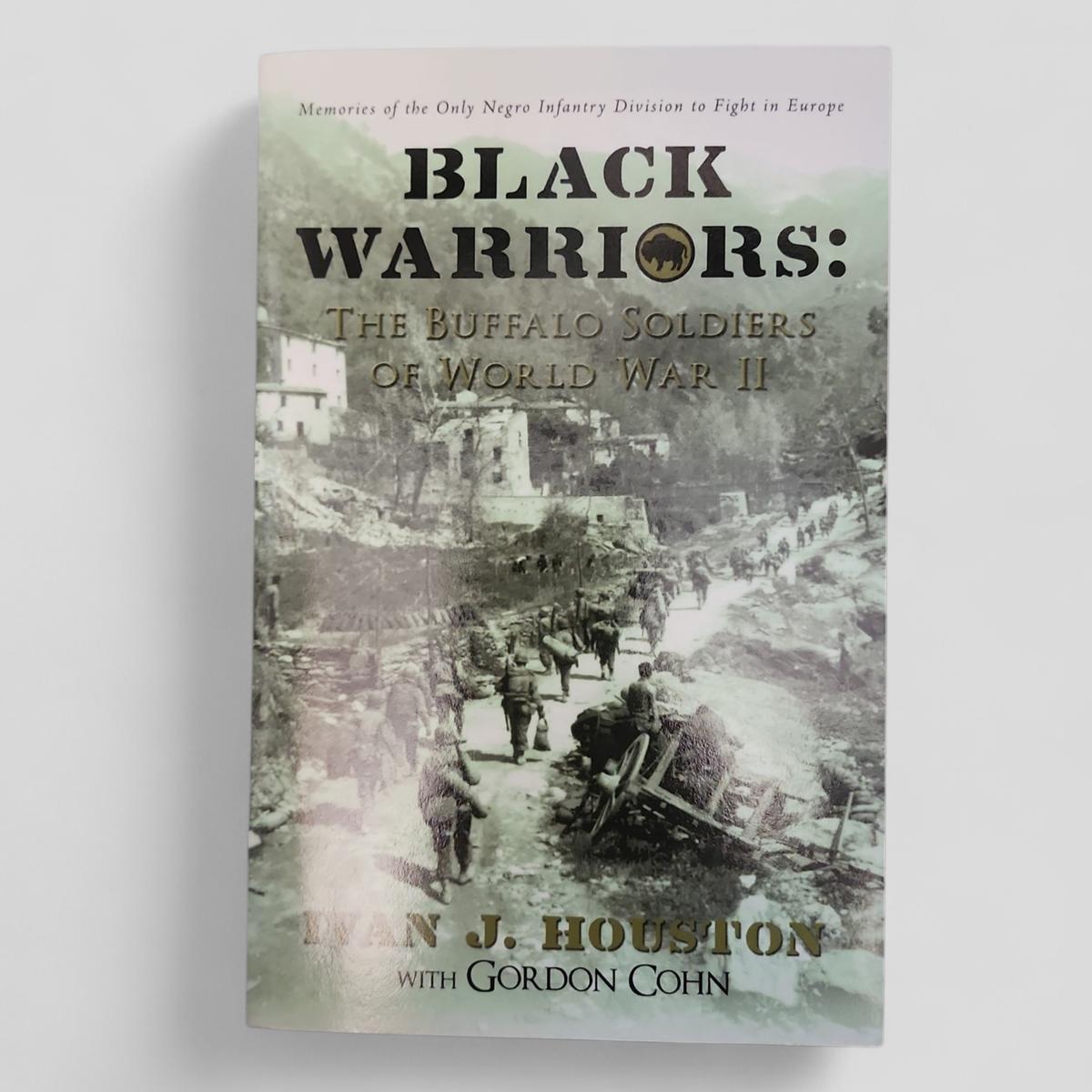 Black Warriors: The Buffalo Soldiers of World War II by Ivan J. Houston with Gordon Cohn - book cover