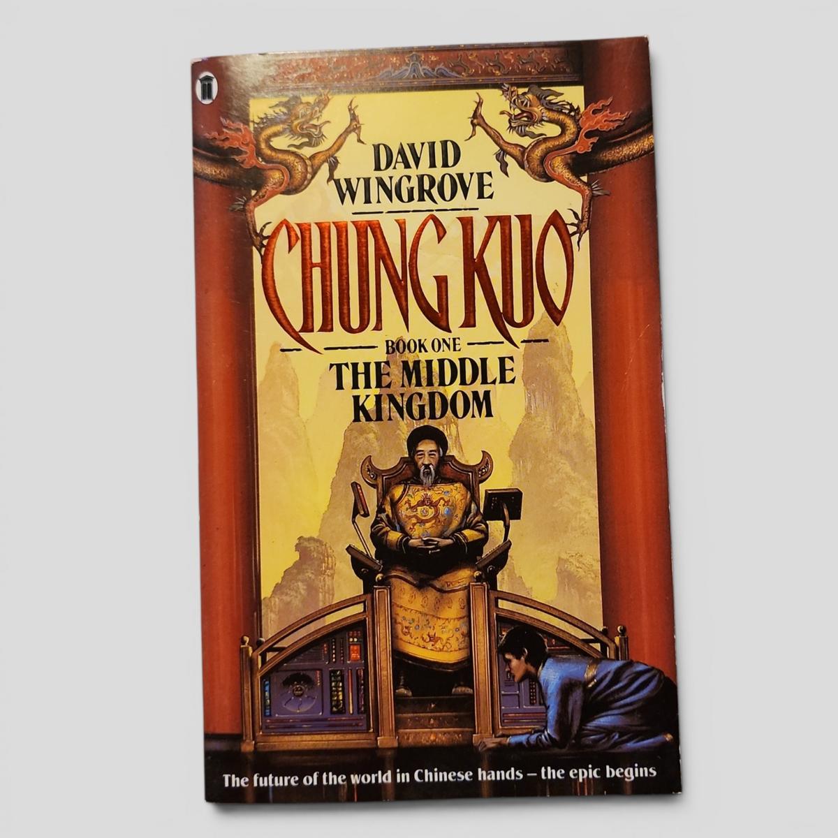 CHUNG KUO BOOK ONE: THE MIDDLE KINGDOM by David Wingrove - book cover