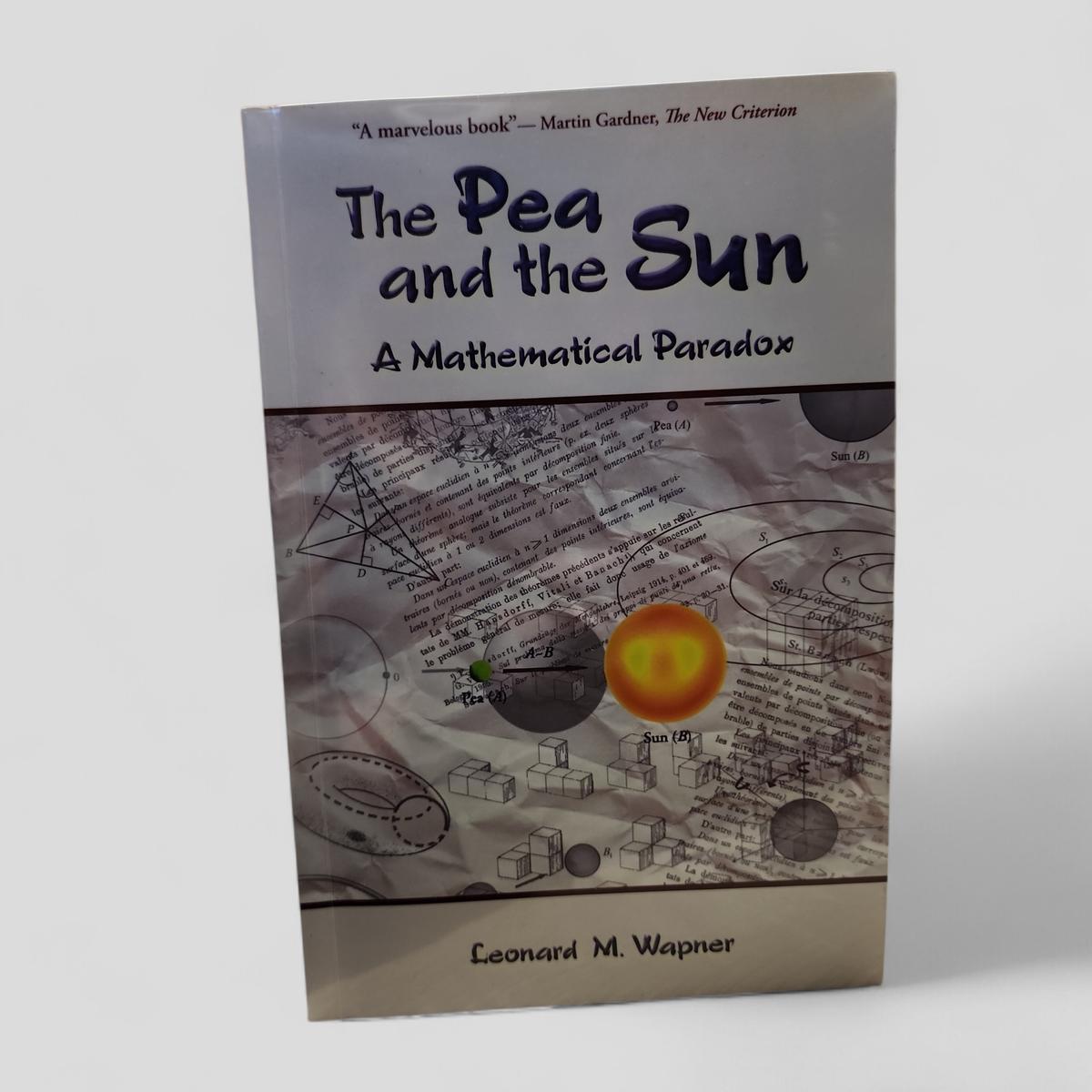 The Pea and the Sun: A Mathematical Paradox by Leonard M. Wapner - book cover