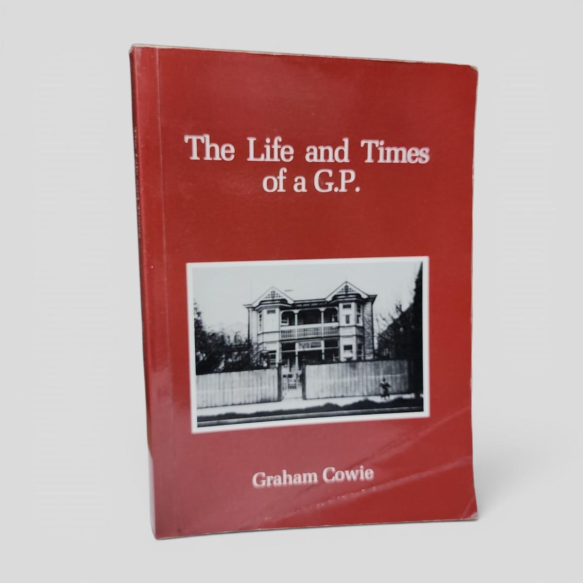 The Life and Times of a G.P. by Graham Cowie - book cover