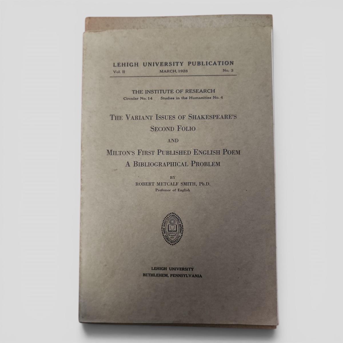 The Variant Issues of Shakespeare's Second Folio and Milton's First Published English Poem: A Bibliographical Problem by Robert Metcalf Smith - book cover