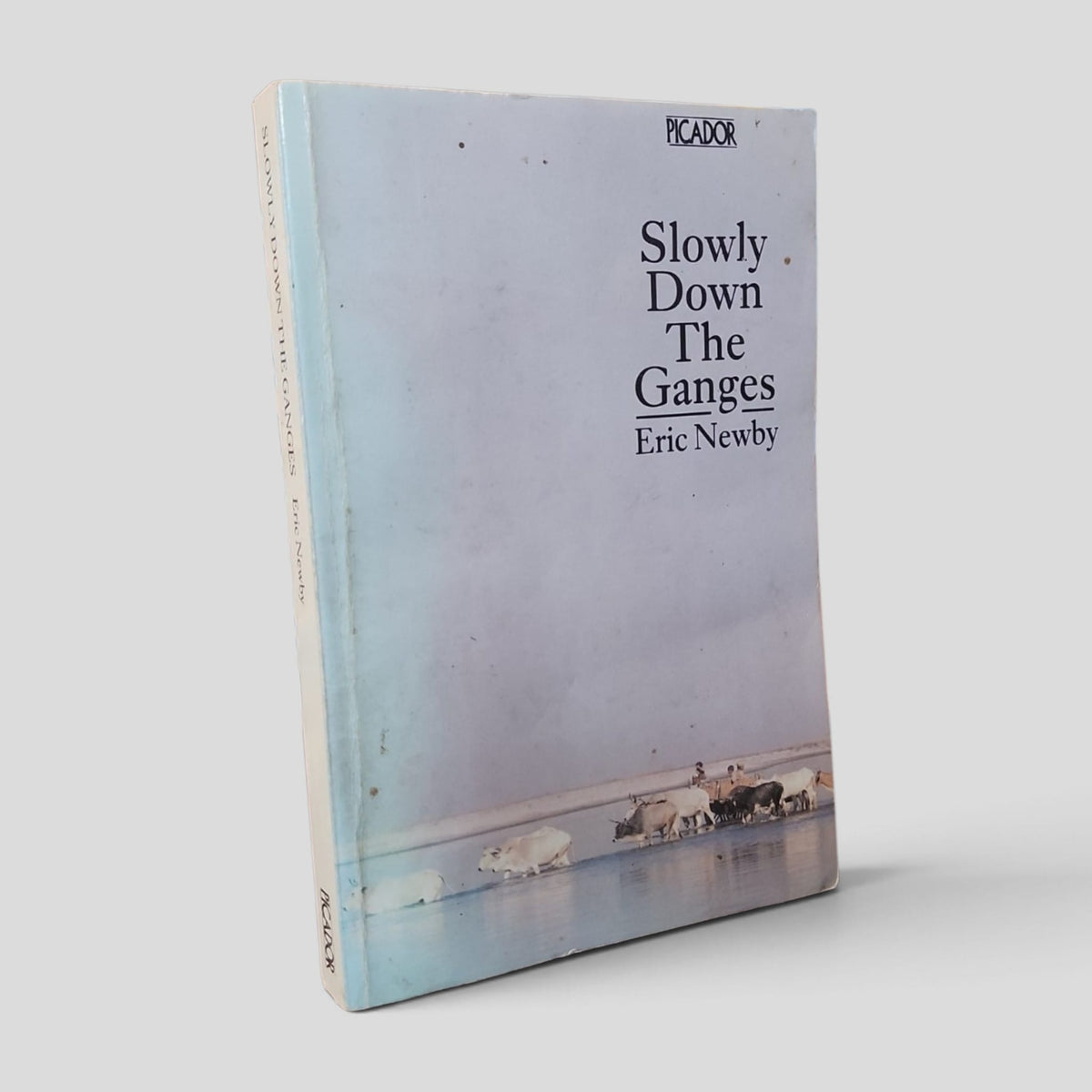 Front cover of the actual copy: Slowly Down the Ganges by Eric Newby