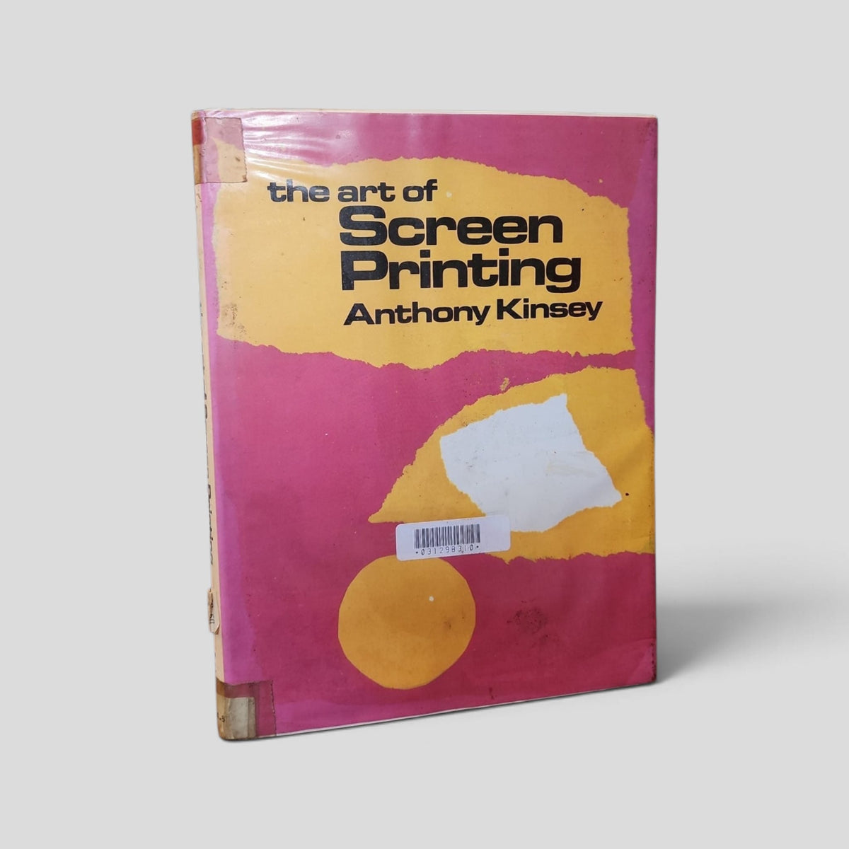 Front cover of the actual copy: The Art of Screen Printing by Anthony Kinsey