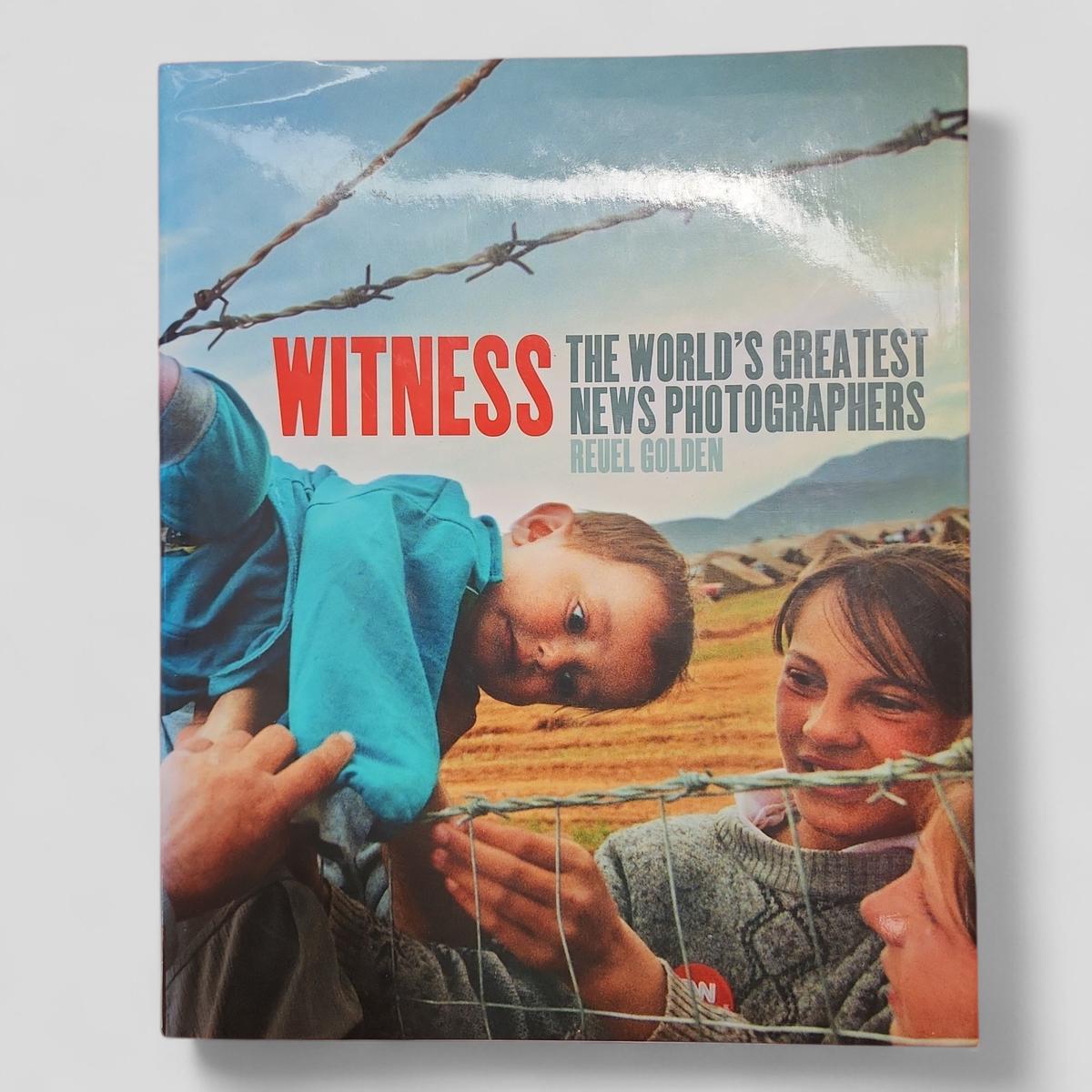 Witness - The World's Greatest News Photographers by Reuel Golden - book cover