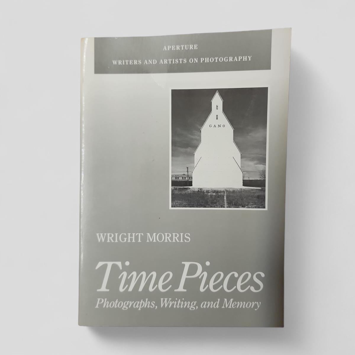 Time Pieces: Photographs, Writing, and Memory by Wright Morris - book cover