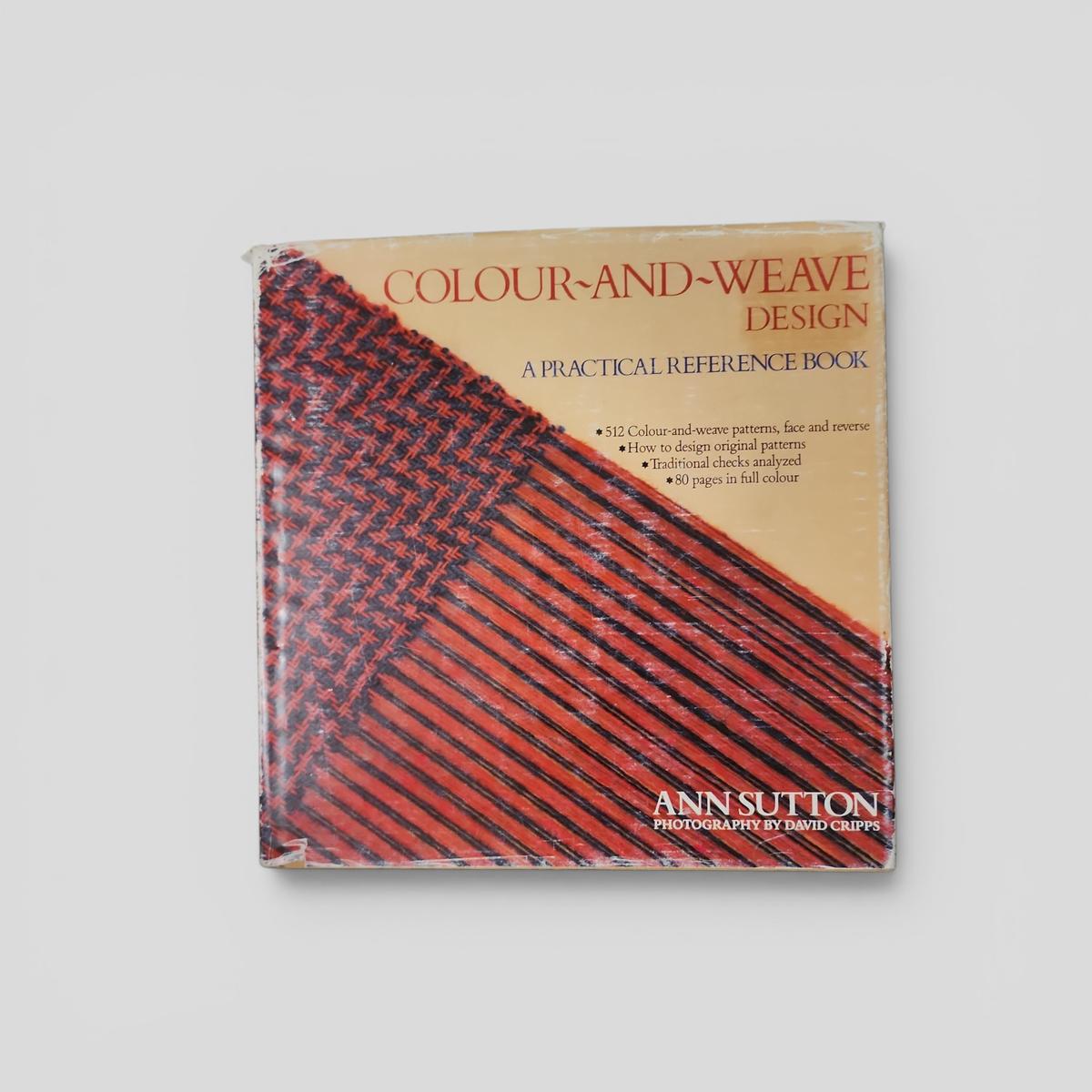 Colour-and-weave Design: A Practical Reference Book by Ann Sutton - book cover