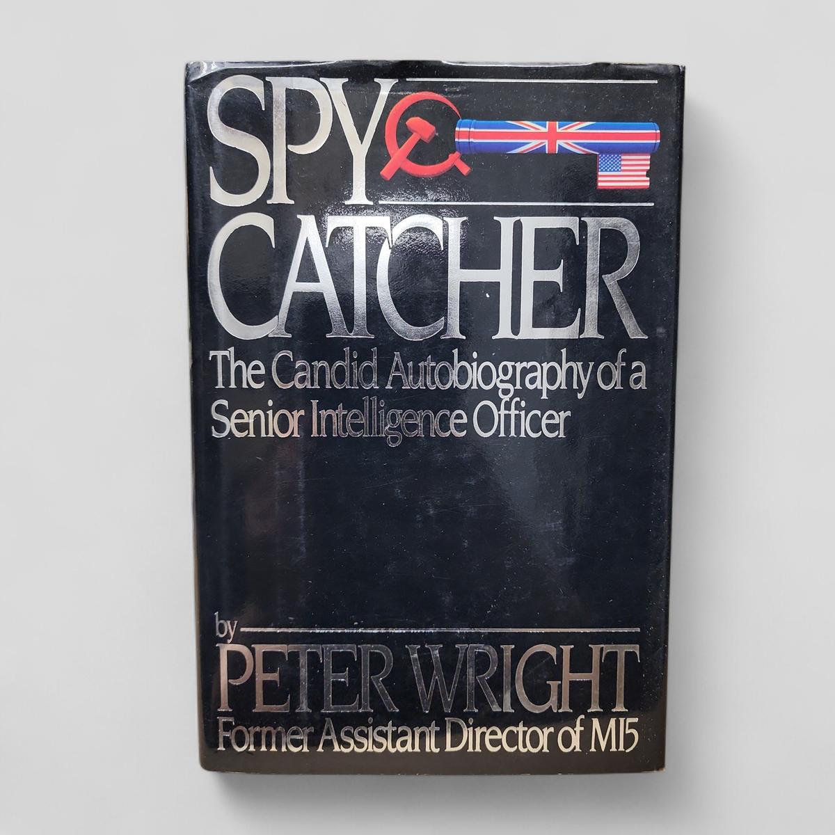 Spycatcher: The Candid Autobiography of a Senior Intelligence Officer by Peter Wright - book cover