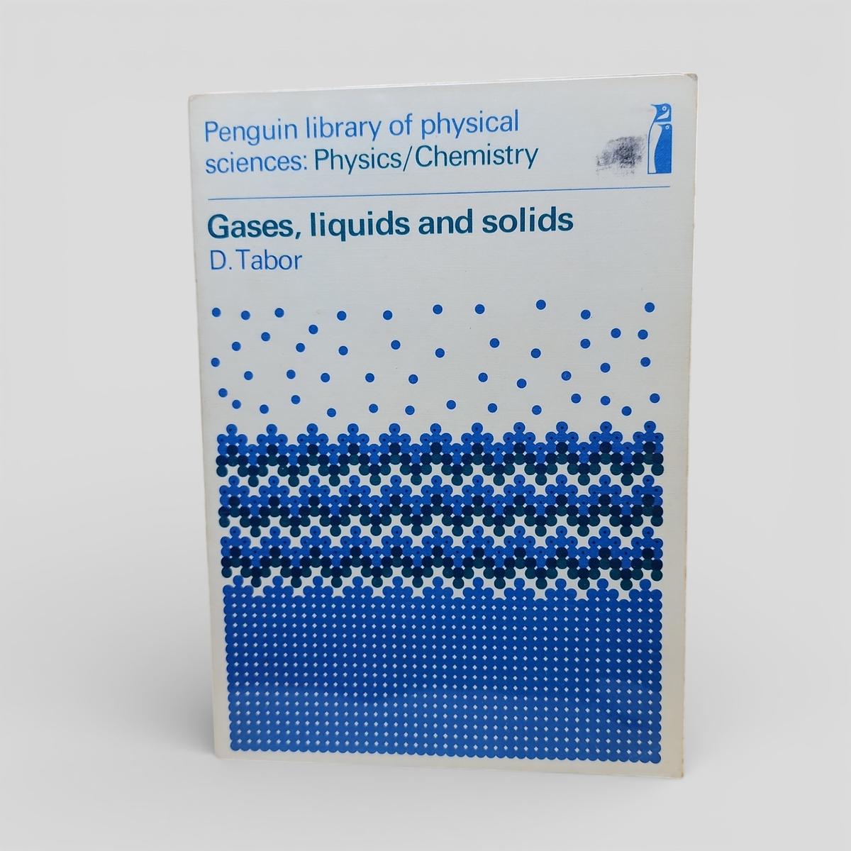Gases, liquids and solids by D. Tabor - book cover
