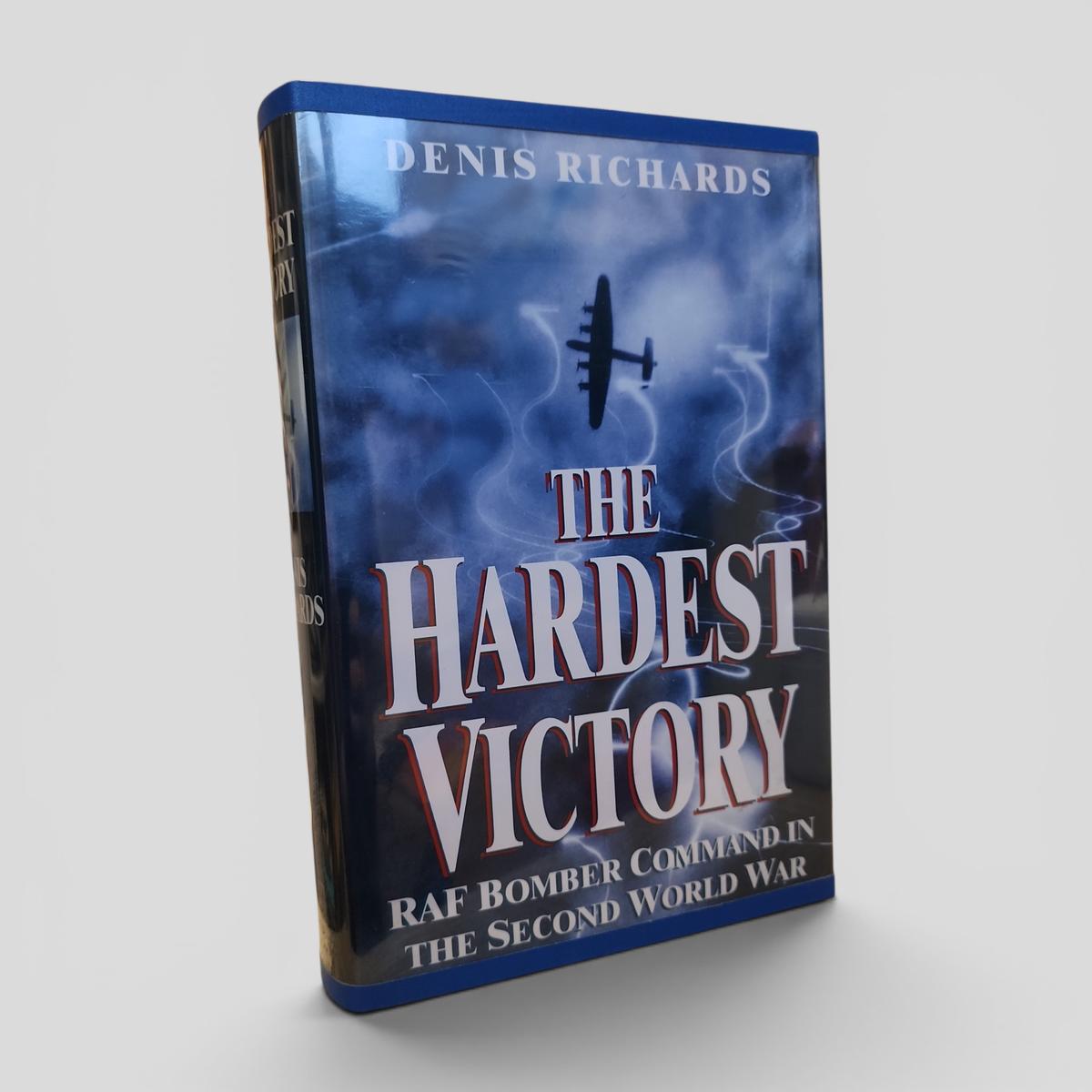 The Hardest Victory: RAF Bomber Command in the Second World War by Denis Richards - book cover