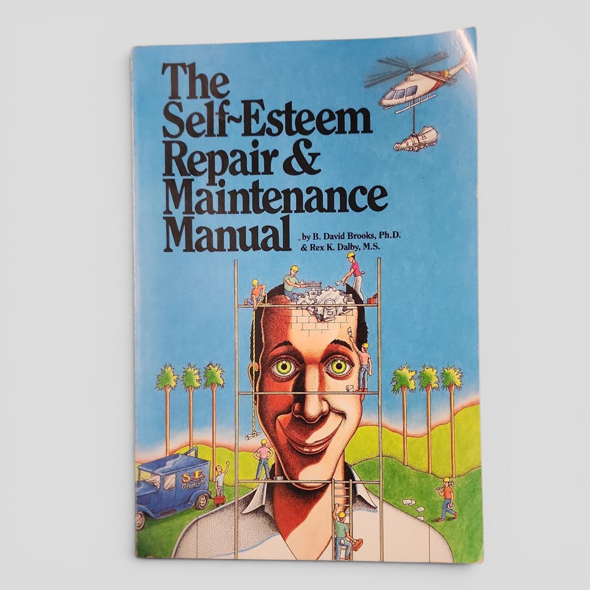 The Self-Esteem Repair & Maintenance Manual by B. David Brooks, Ph.D. & Rex K. Dalby, M.S. - book cover