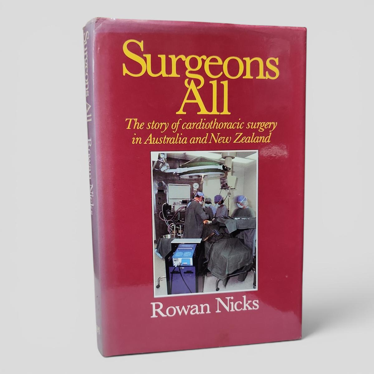 Surgeons All: The story of cardiothoracic surgery in Australia and New Zealand by Rowan Nicks - book cover