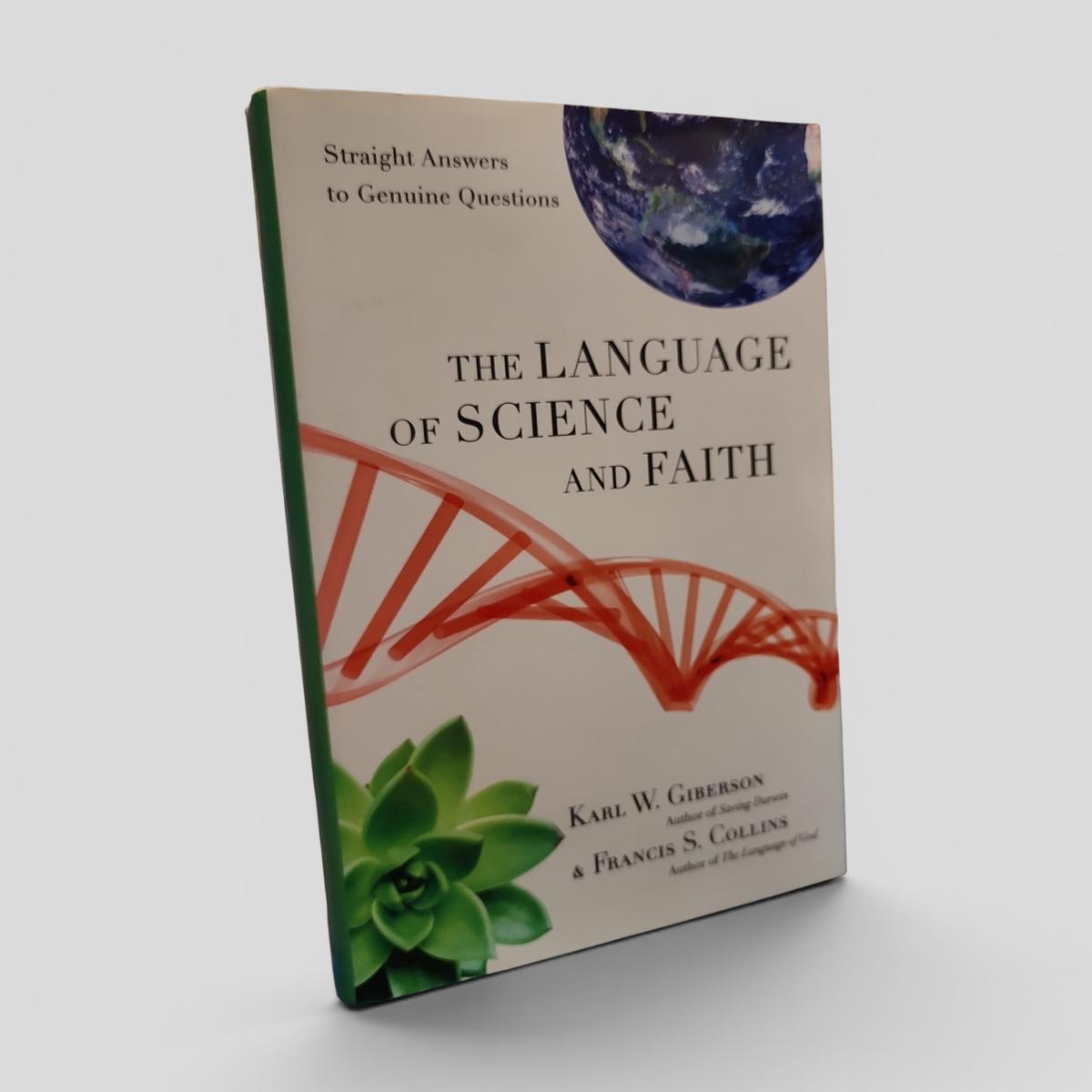 The Language of Science and Faith by Karl W. Giberson & Francis S. Collins - book cover