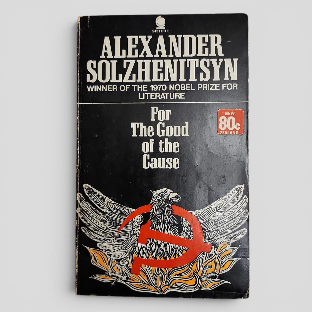 For The Good of the Cause by Alexander Solzhenitsyn - book cover