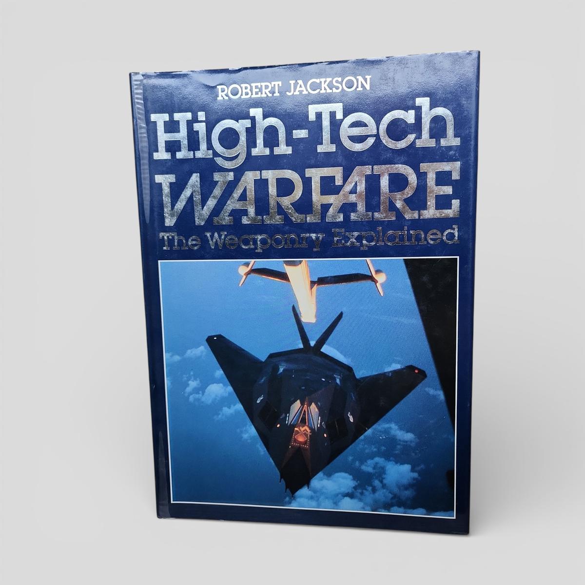 High-Tech Warfare: The Weaponry Explained by Robert Jackson - book cover