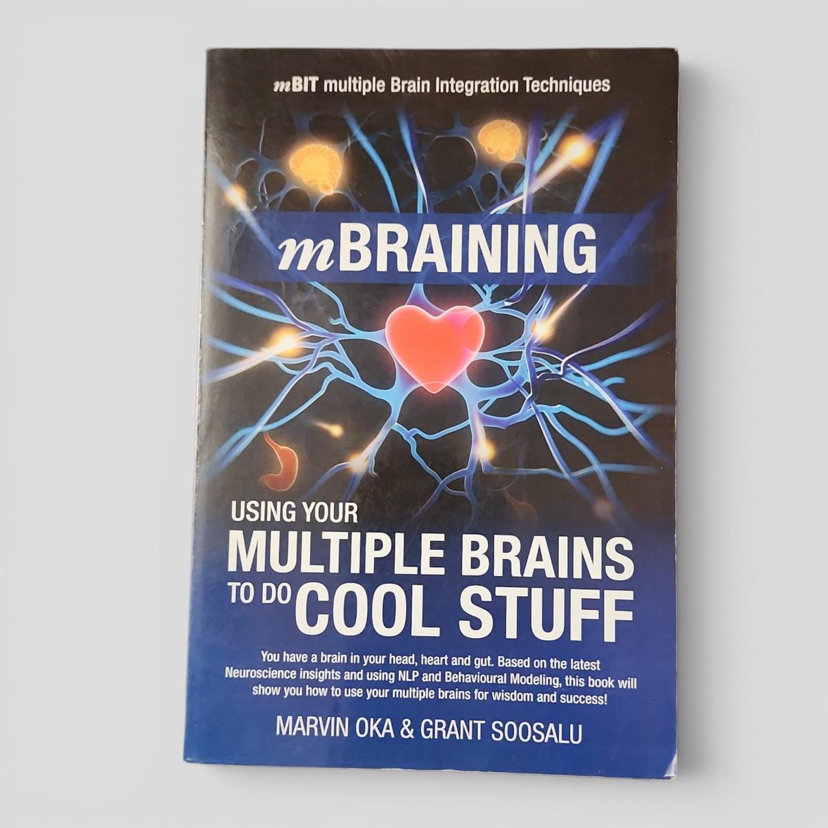 mBRAINING: Using Your Multiple Brains To Do Cool Stuff by Marvin Oka & Grant Soosalu - book cover