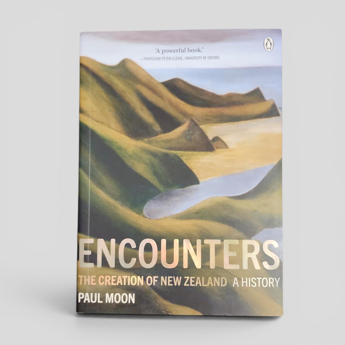 ENCOUNTERS: THE CREATION OF NEW ZEALAND A HISTORY by PAUL MOON - book cover
