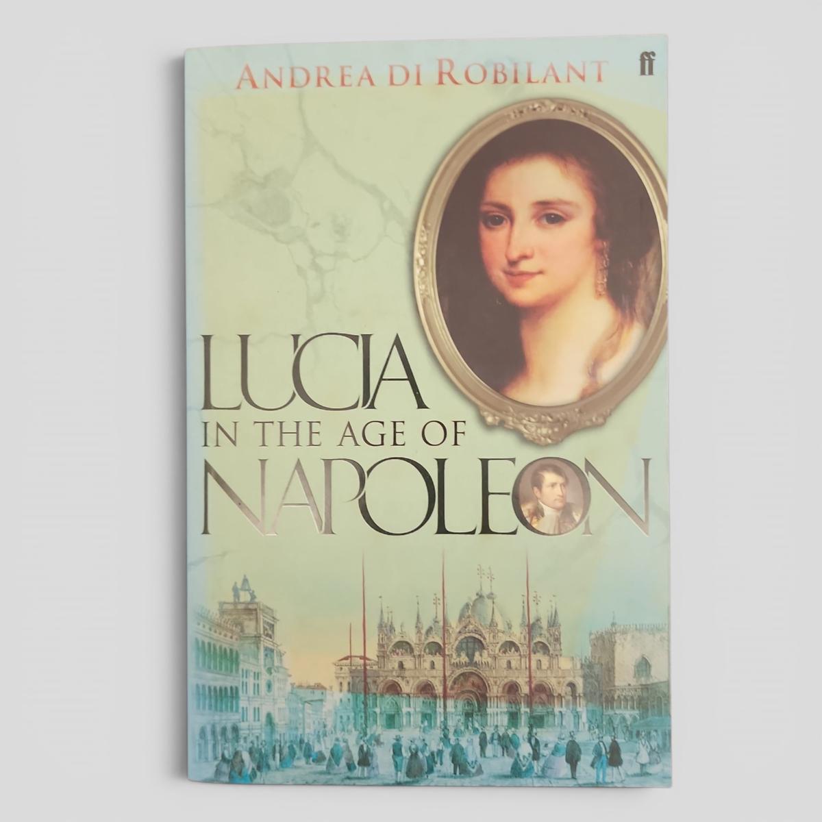 Lucia in the Age of Napoleon by Andrea Di Robilant - book cover
