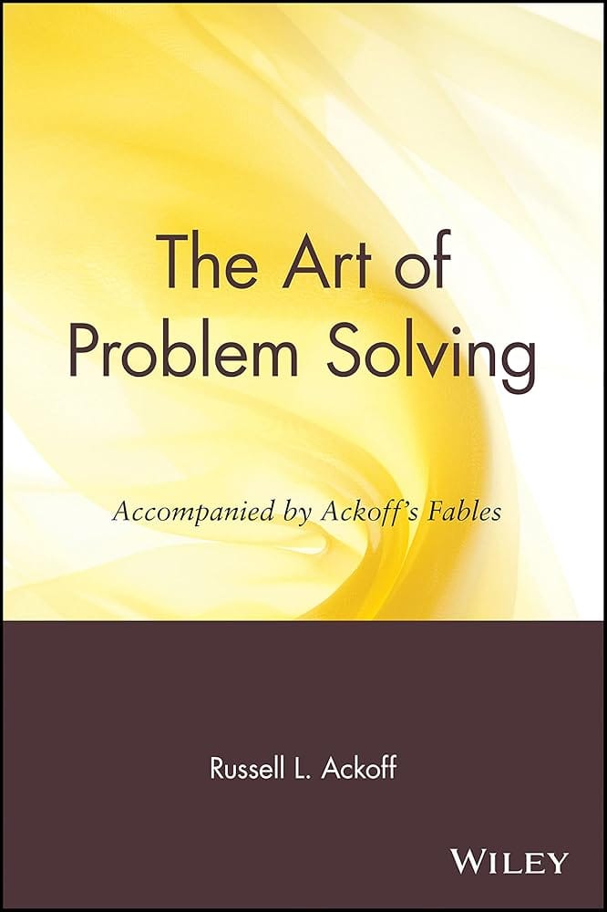 The Art of Problem Solving: Accompanied by Ackoff's Fables cover image