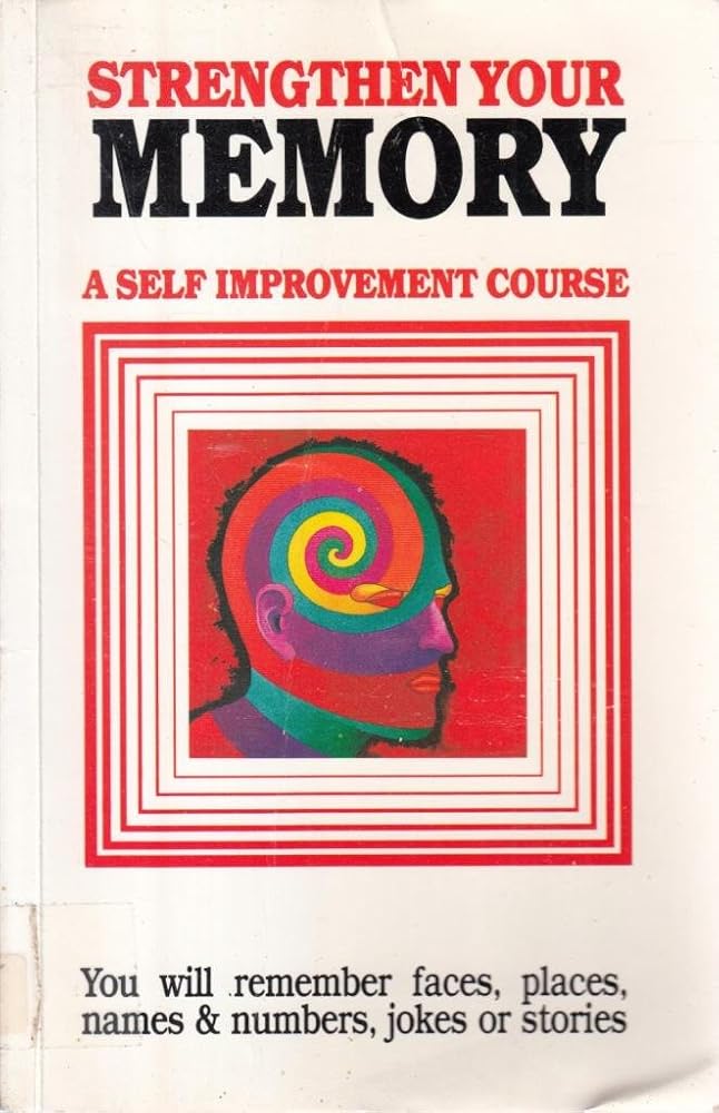 Strengthen Your Memory: A Self Improvement Course cover image