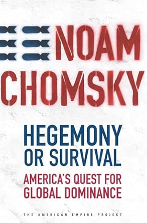 Hegemony or Survival: America's Quest for Global Dominance (The American Empire Project) cover image