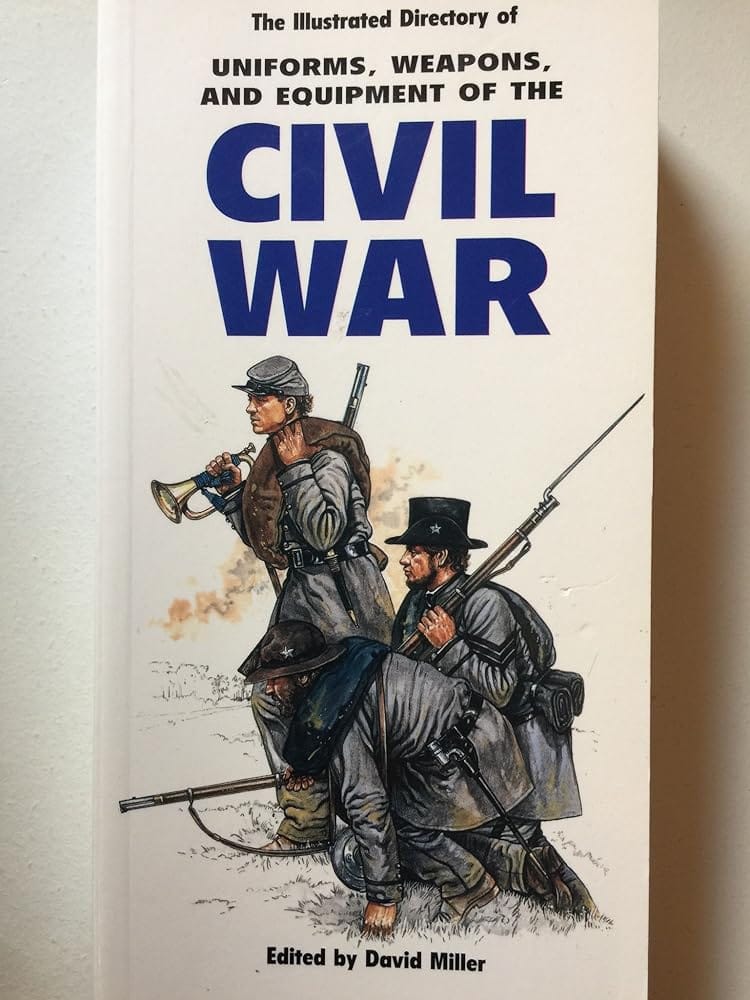 The illustrated Directory of Uniforms, Weapons, and Equipment of the Civil War cover image