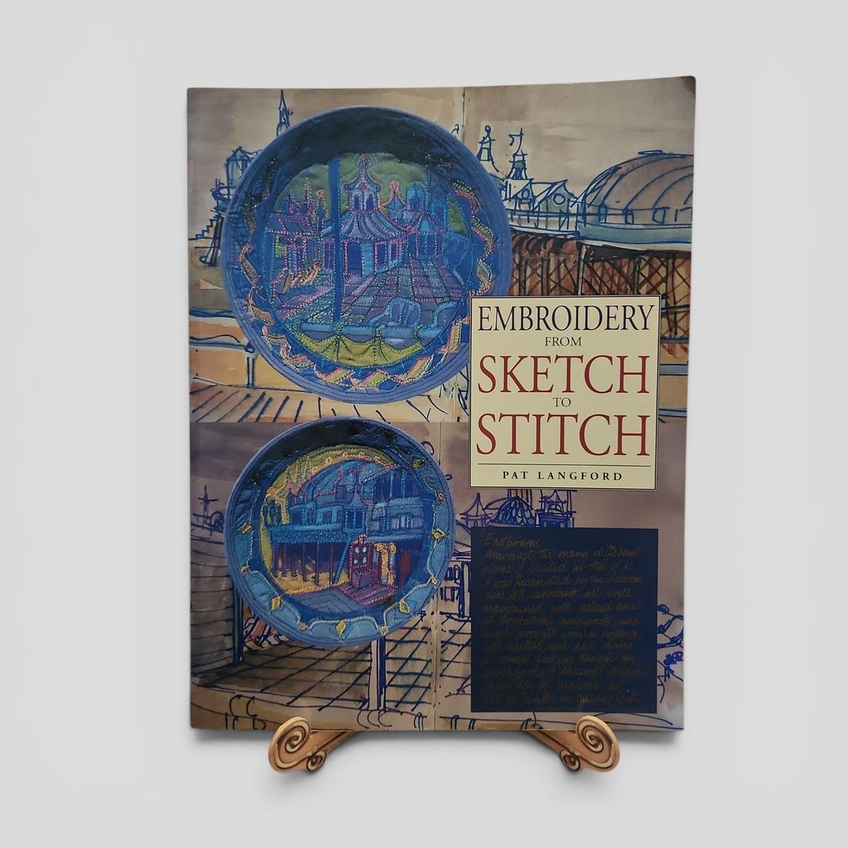 EMBROIDERY FROM SKETCH TO STITCH by Patricia Langford - book cover