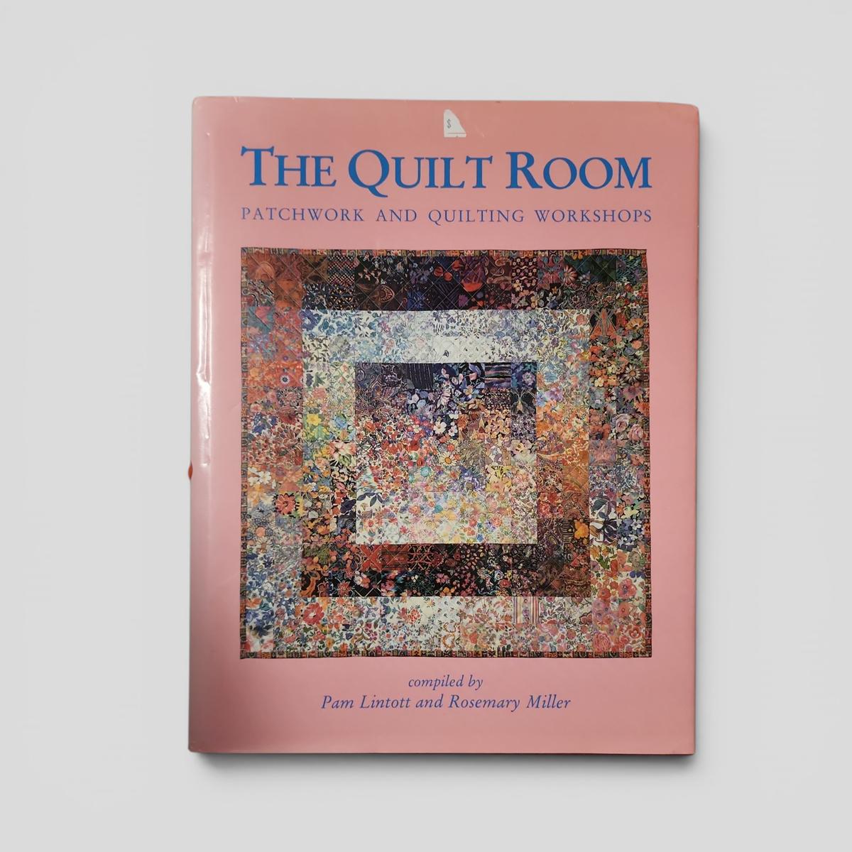 The Quilt Room: Patchwork and Quilting Workshops by Pam Lintott and Rosemary Miller - book cover