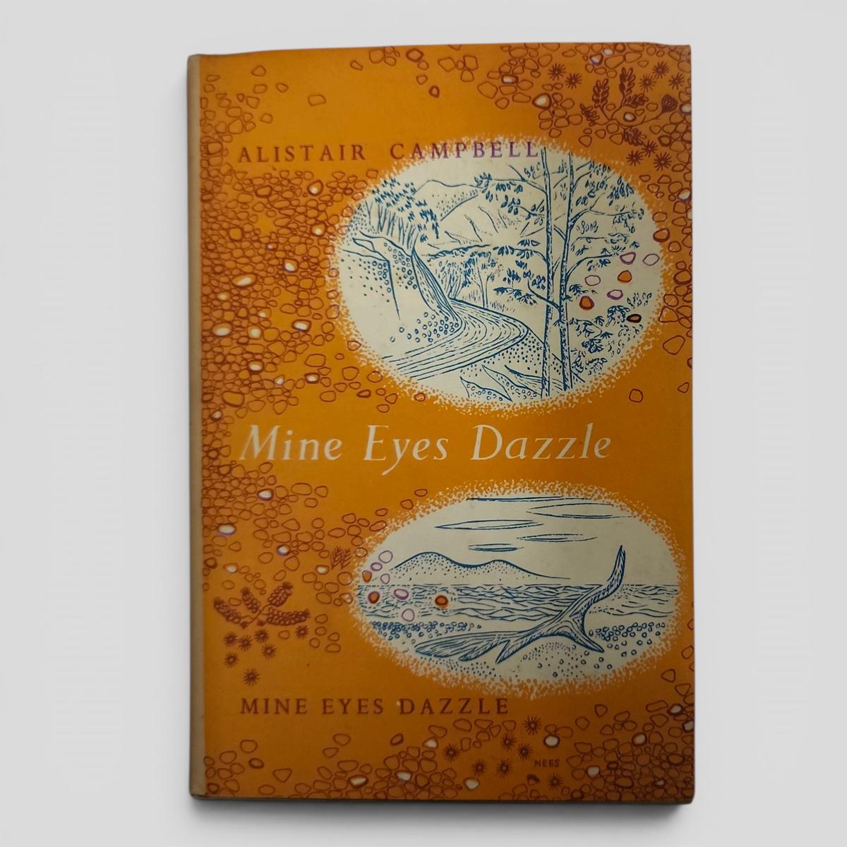 Mine Eyes Dazzle by Alistair Campbell - book cover