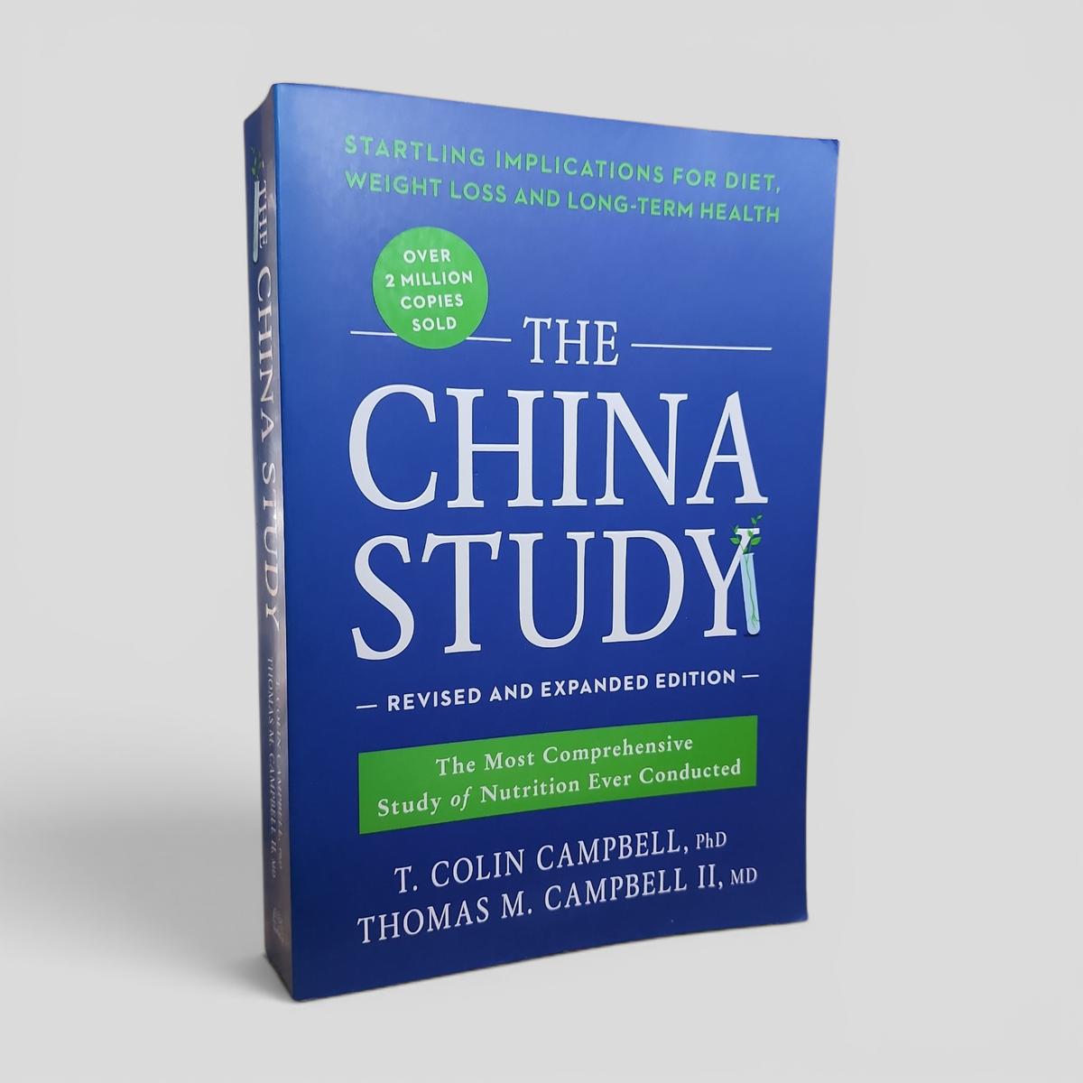 The China Study - Revised and Expanded Edition by T. Colin Campbell, PhD; Thomas M. Campbell II, MD - book cover