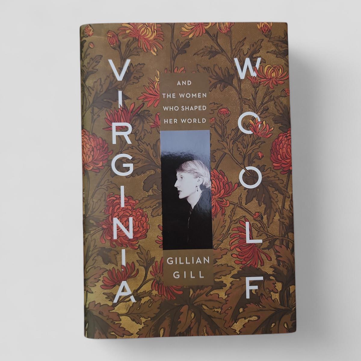 Virginia Woolf: And the Women Who Shaped Her World by Gillian Gill - book cover