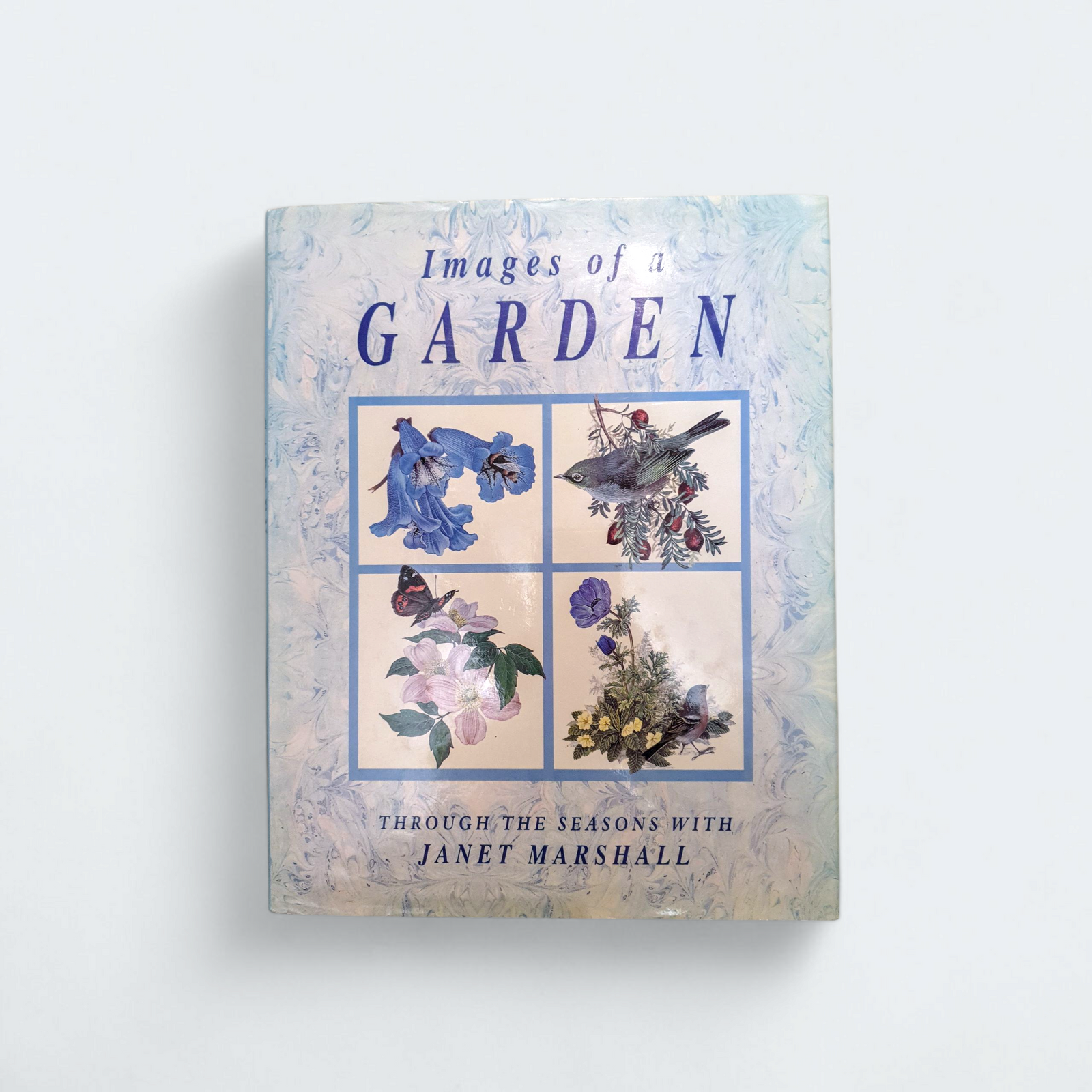 Images of a Garden: Through the Seasons with Janet Marshall