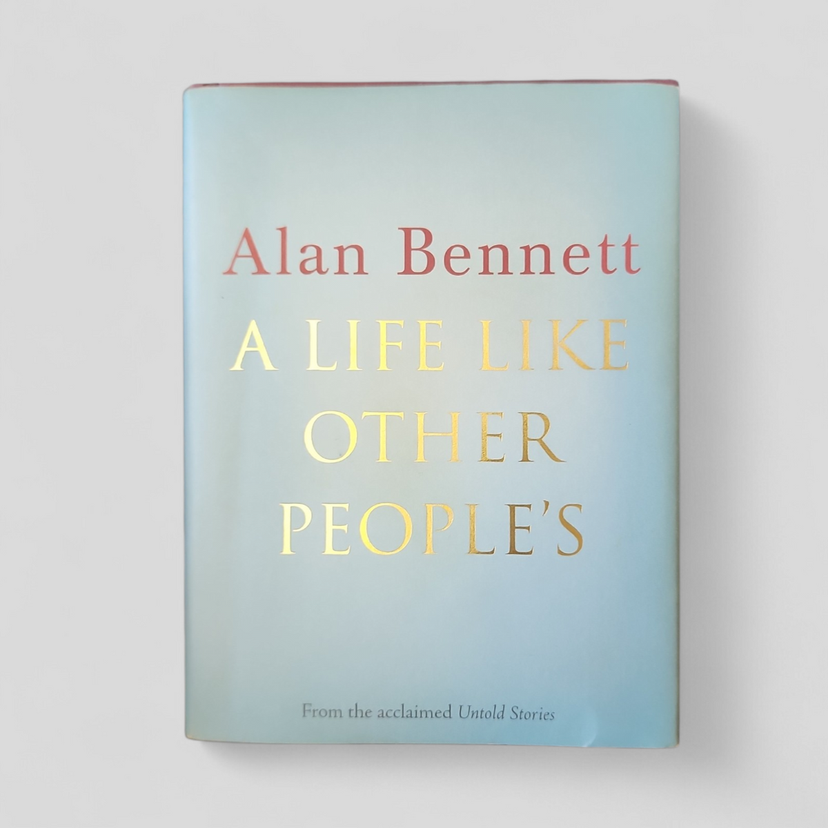 A Life Like Other People's by Alan Bennett