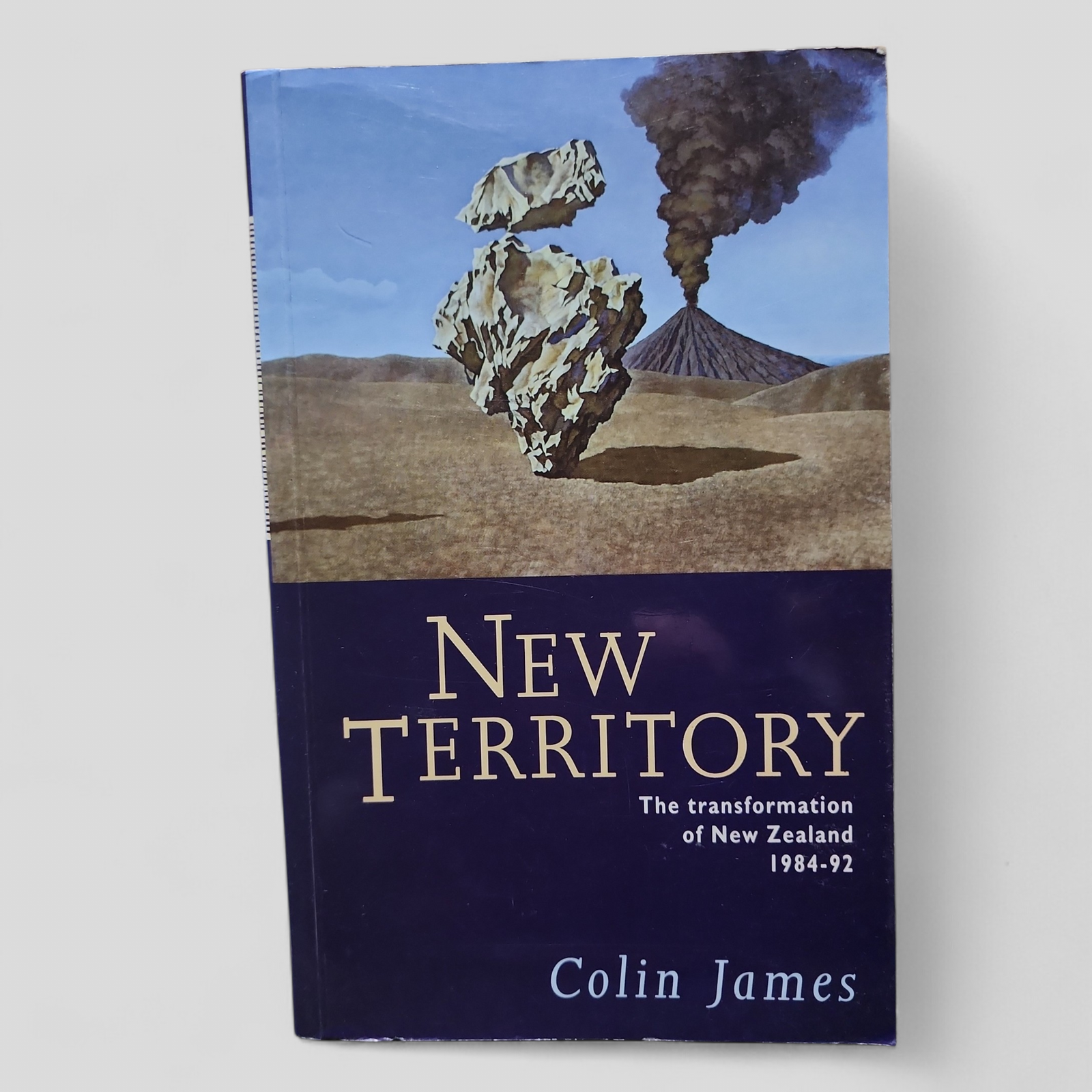 New territory: The transformation of New Zealand, 1984-92 - Colin James