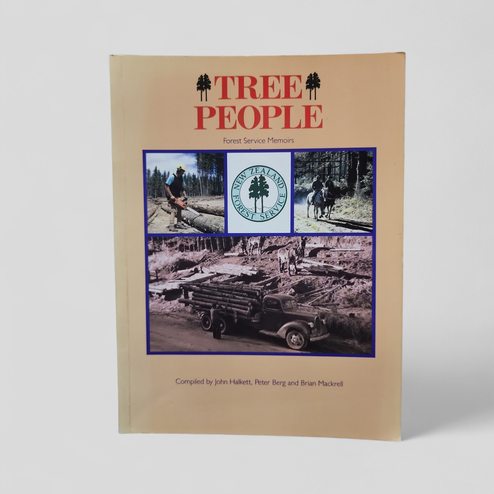 Tree People Forest Service Memoirs - compiled by John Halkett, Peter Berg, and Brian Mackrell.