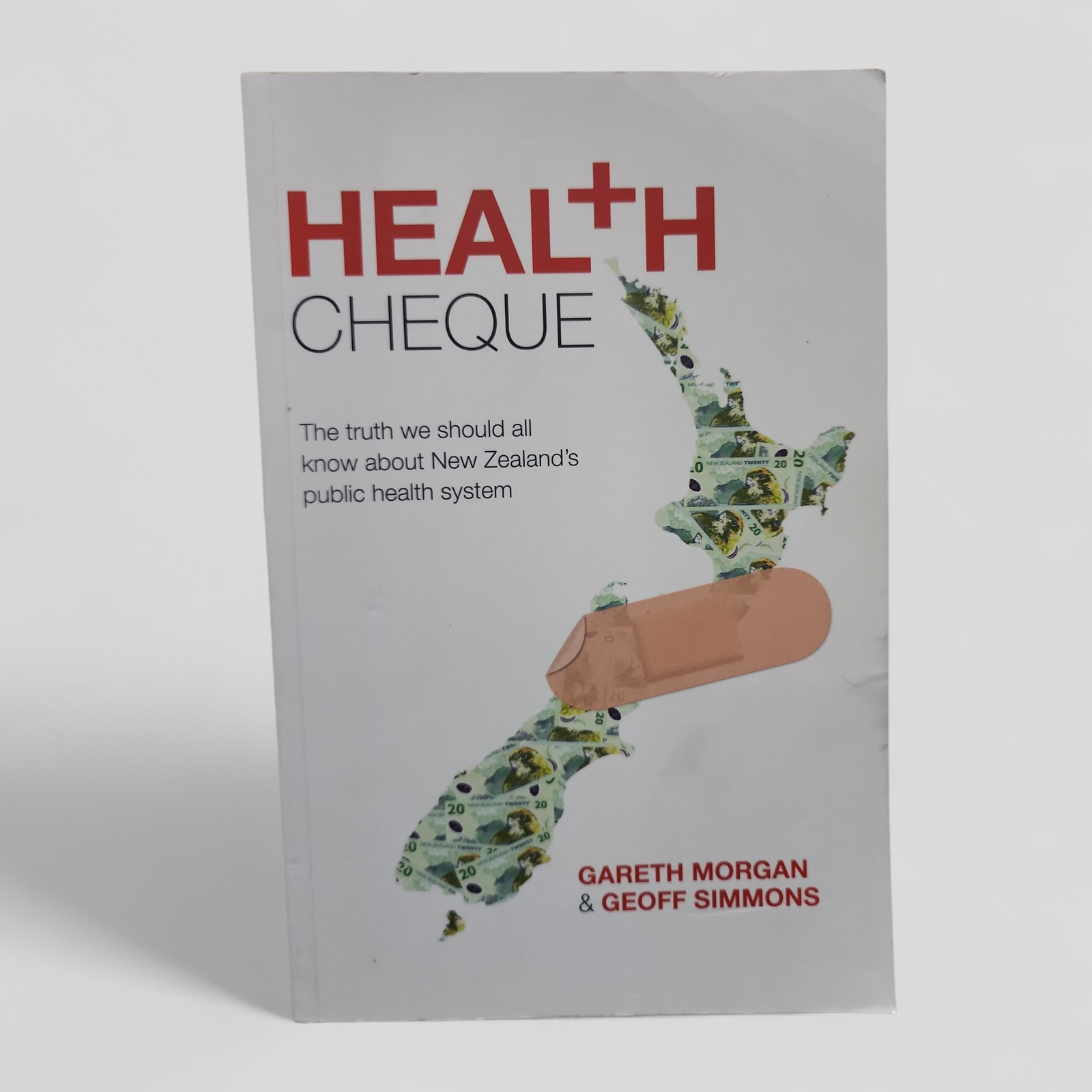 Heal+h Cheque The Truth We Should All Know about New Zealand's Public Health System - Gareth H. T. Morgan
