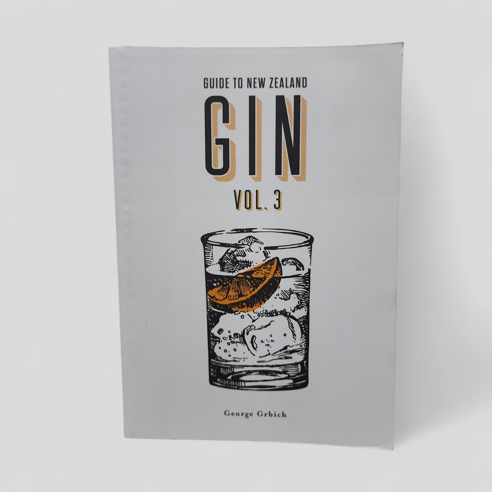 Guide to New Zealand Gin Volume 3 - George Grbich
