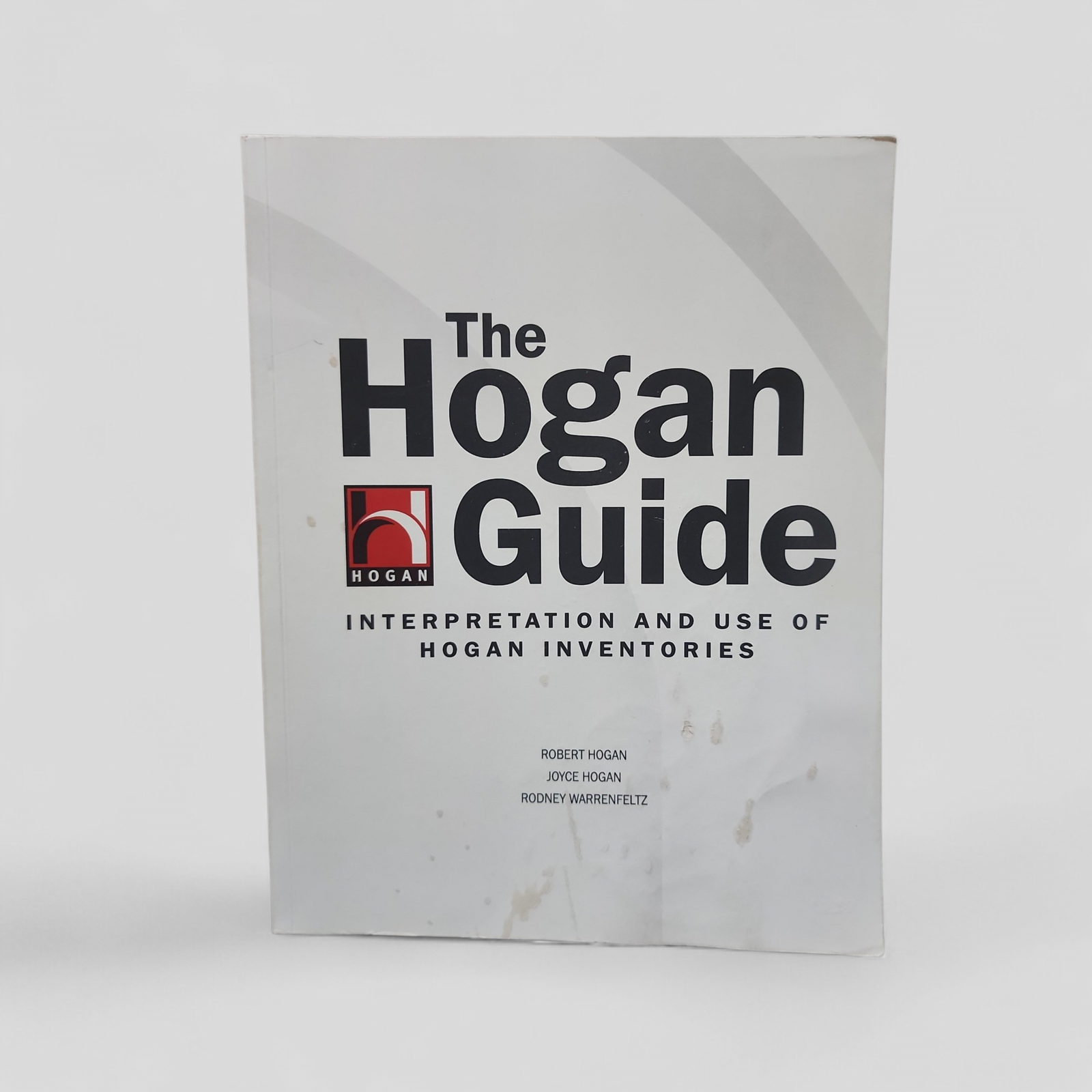 The Hogan Guide Interpretation and Use of Hogan Inventories - Robert Hogan