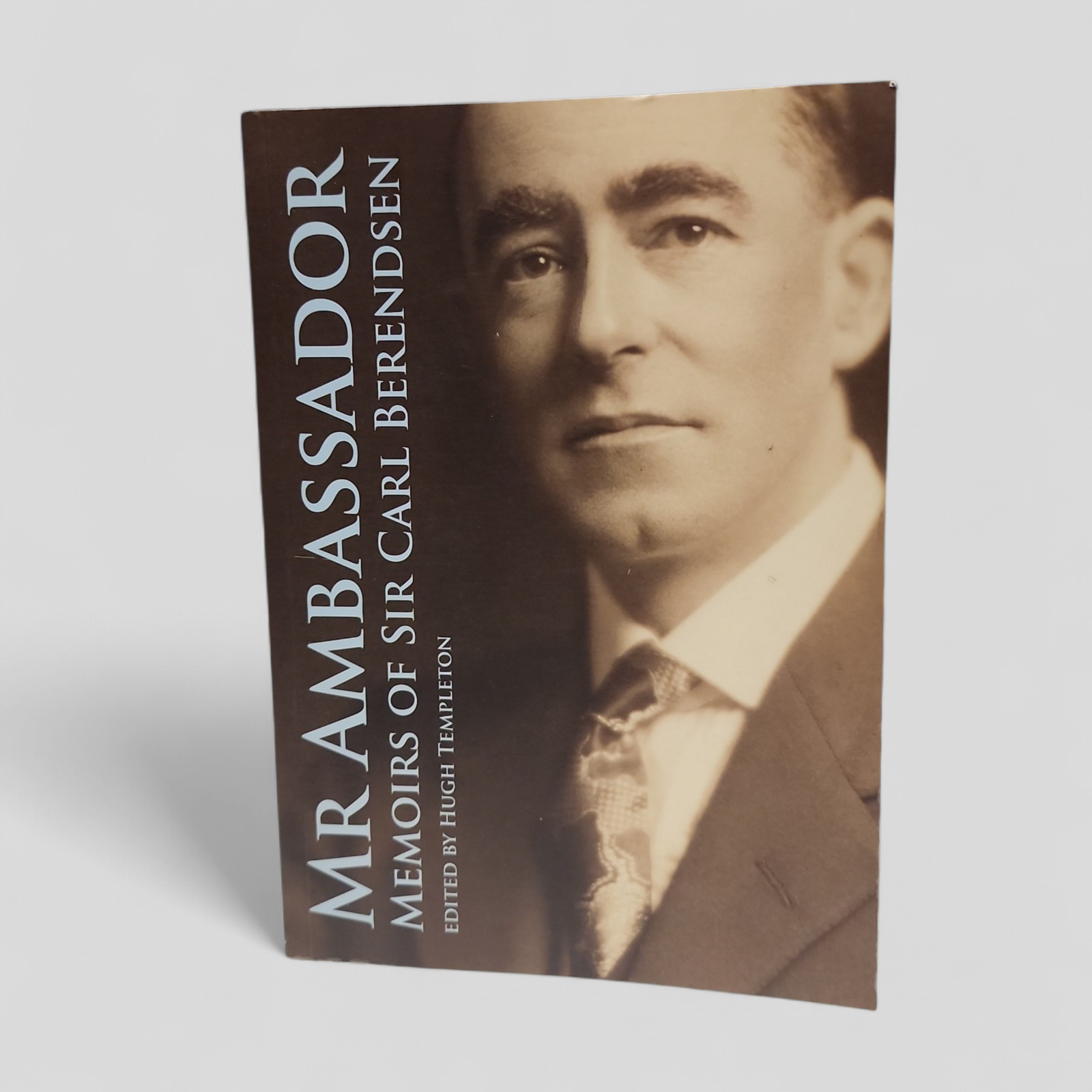 Mr Ambassador: Memoirs of Sir Carl Berendsen edited by Hugh Templeton