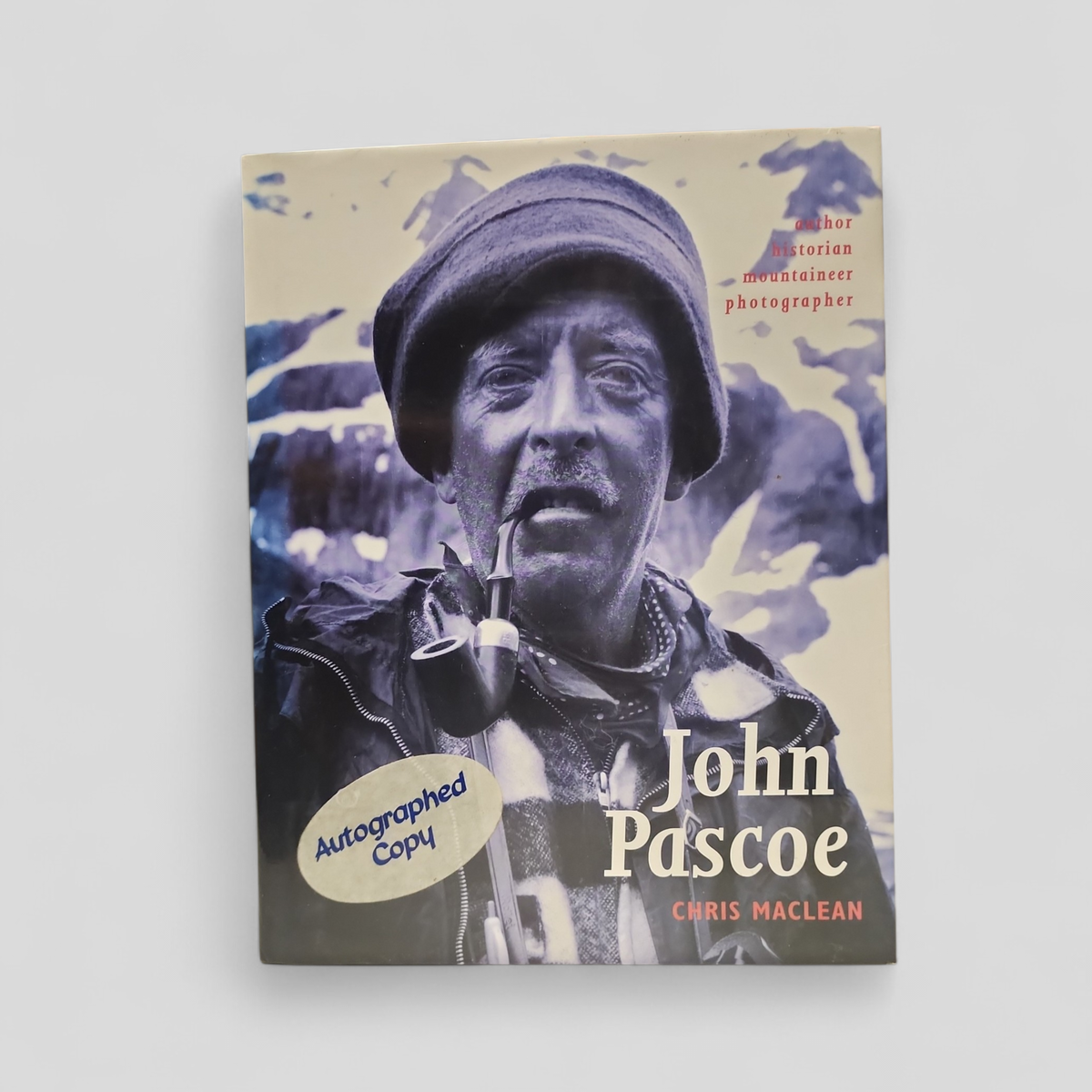 John Pascoe: Author, Climber, Historian, Photographer by Chris Maclean | Craig Potton 2003