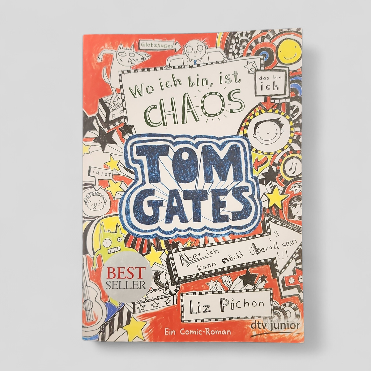 Tom Gates - Wo ich bin, ist Chaos, aber ich kann nicht überall sein - Liz Pichon
