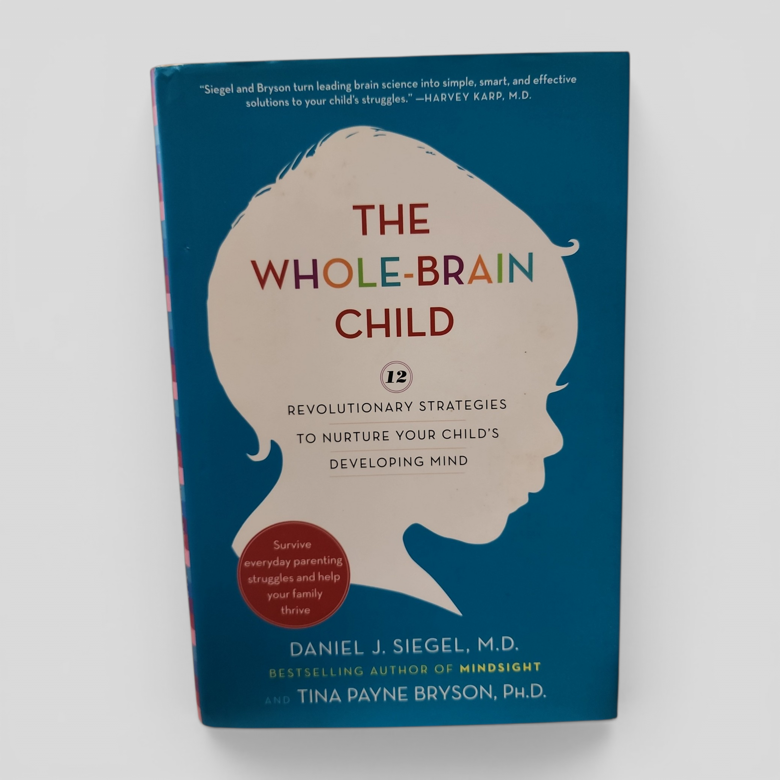 The Whole-Brain Child by Daniel J. Siegel and Tina Payne Bryson