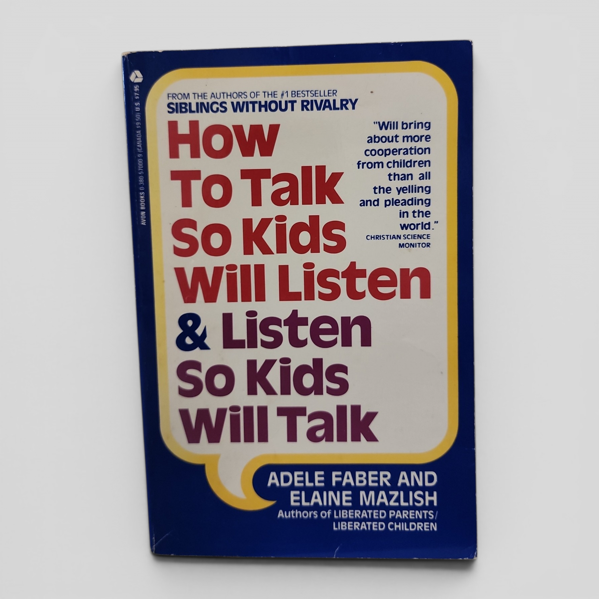 How to Talk So Kids Will Listen &amp; Listen So Kids Will Talk by Adele Faber and Elaine Mazlish
