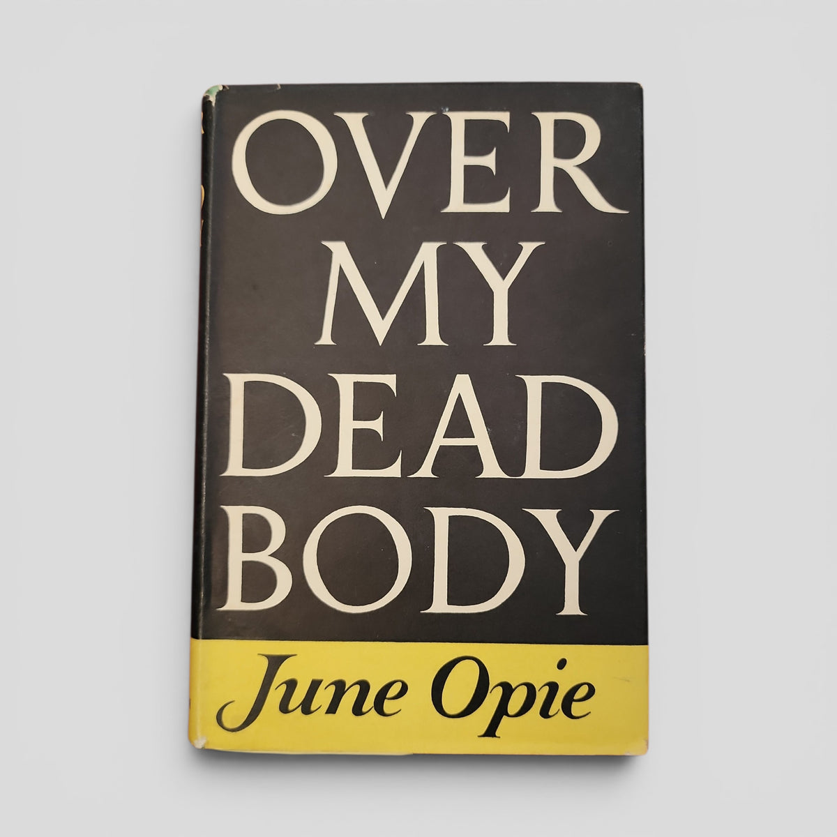 Over My Dead Body by June Opie